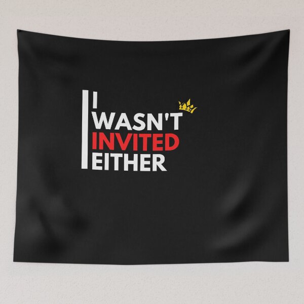 Item preview, I wasn't invited to the Coronation either designed and sold by T1337.