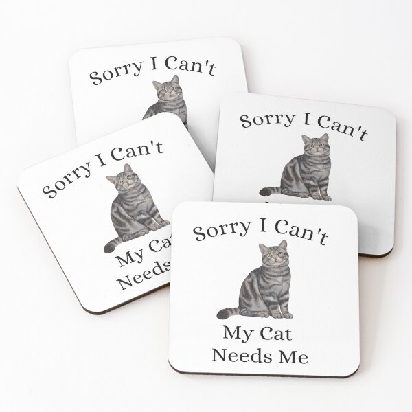 Item preview, Sorry I Cant My Cat Needs Me designed and sold by BOUMNESS.