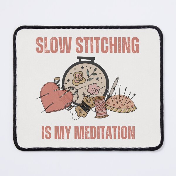 Item preview, Slow Stitching Is My Meditation designed and sold by aliveinmiddle.