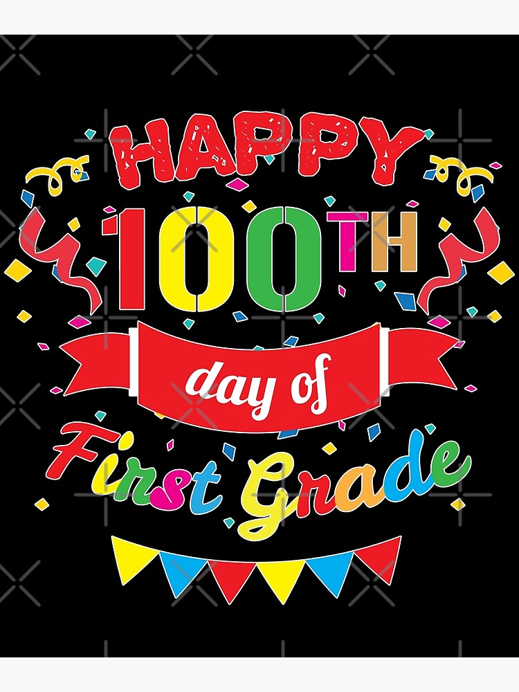 happy-100th-day-of-first-grade-shirt-school-teacher-student-art-print