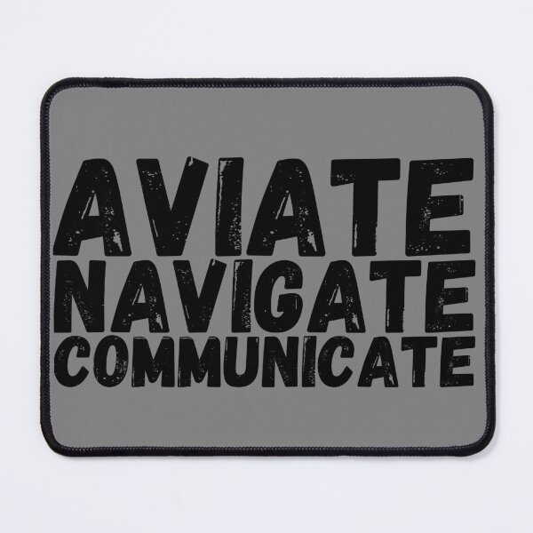 Item preview, AVIATE NAVIGATE COMMUNICATE Pilot saying designed and sold by AviationArtists.