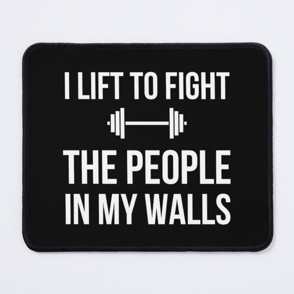 Item preview, I Lift To Fight The People In My Walls , Workout Motivation designed and sold by quavusua23.