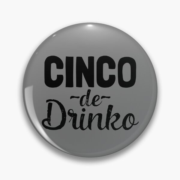 Item preview, Cinco de Drinko Cinco De Mayo Drinking Cinco De Drinko Gear designed and sold by DynamicDesign.