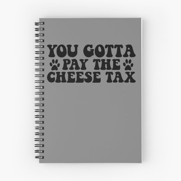 Artikelvorschau, You Gotta Pay The Cheese Tax Funny Pet Dog Cheese Tax Gear entworfen und verkauft von DynamicDesign.