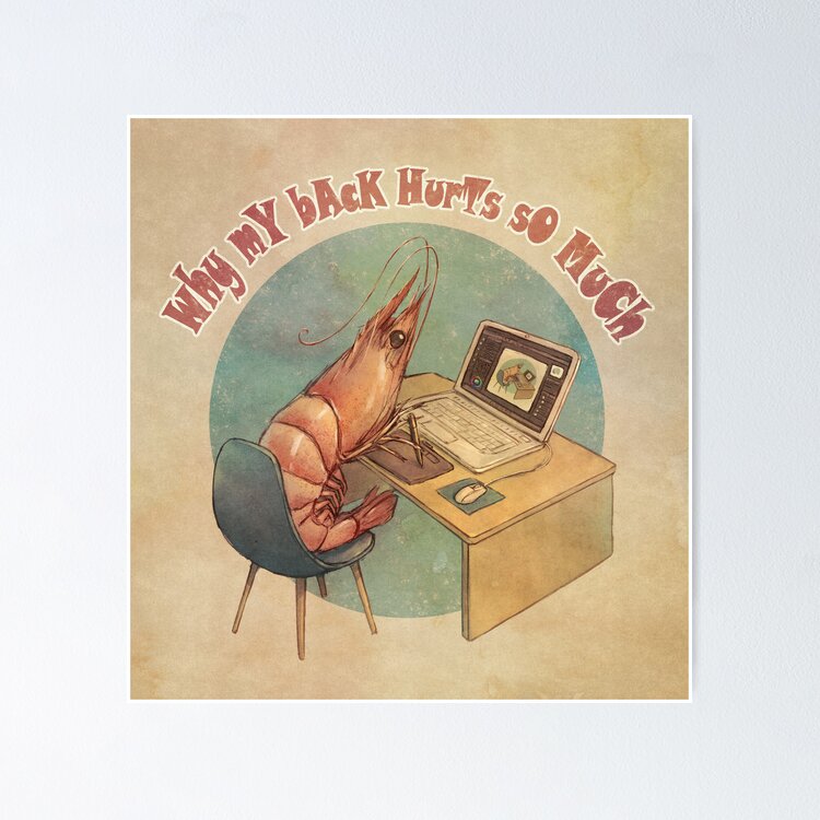 "Why mY bAcK HurTs sO MuCh" Bad Posture Shrimp Sticker