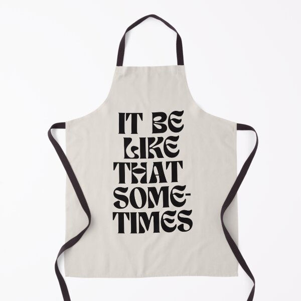 Item preview, It Be Like That Sometimes designed and sold by Me And The Moon.