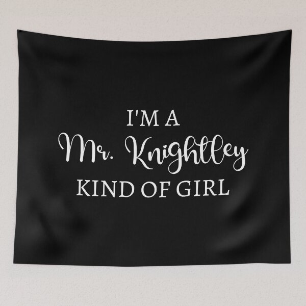 Item preview, I'm A Mr. Knightley Kind Of Girl II designed and sold by Lemon Pepper.
