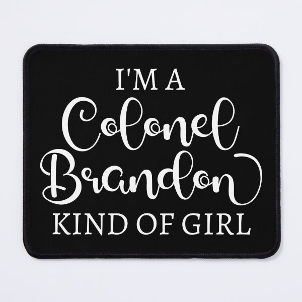 Item preview, I'm A Colonel Brandon Kind Of Girl II designed and sold by Lemon Pepper.