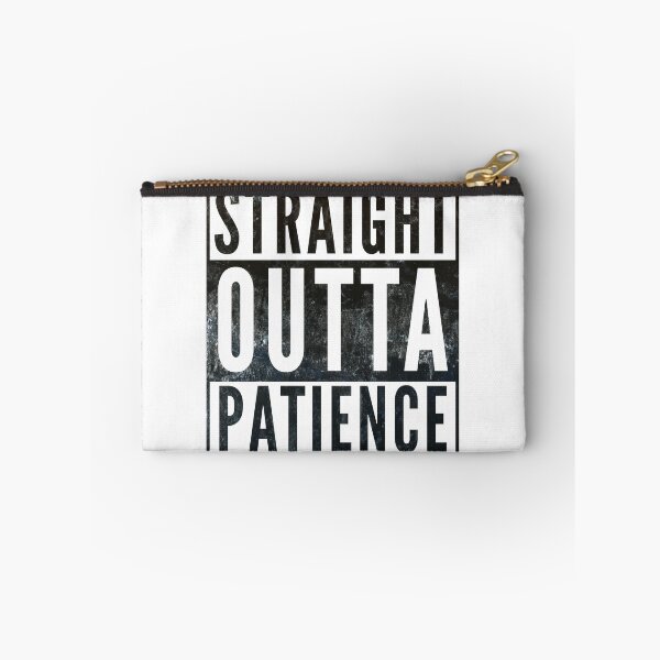 Item preview, Straight Outta Patience designed and sold by snowflakedesign.