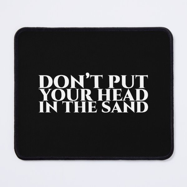 Item preview, Don't put your head in the sand white designed and sold by pASob-dESIGN.