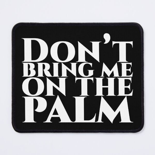 Item preview, Don’t bring me on the palm - white designed and sold by pASob-dESIGN.