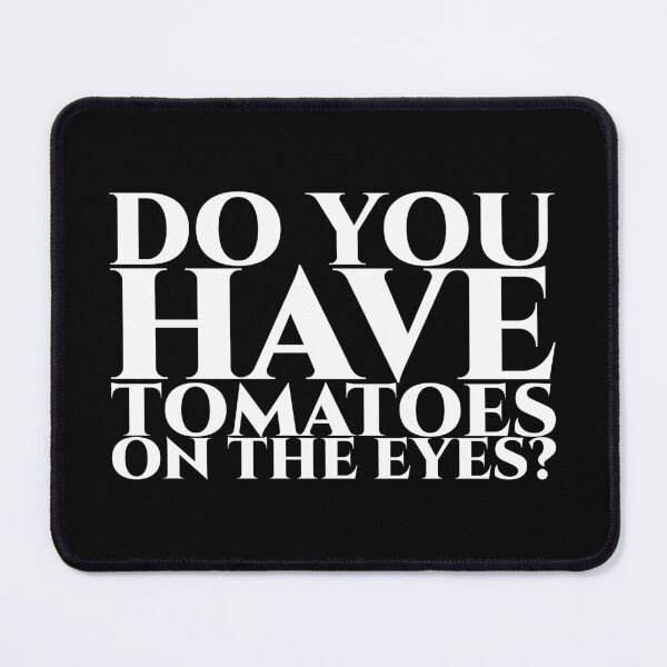 Item preview, Do you have tomatoes on the eyes - white designed and sold by pASob-dESIGN.