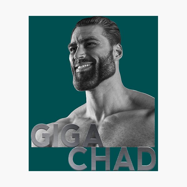 Giga Chad Art Photographic Prints for Sale