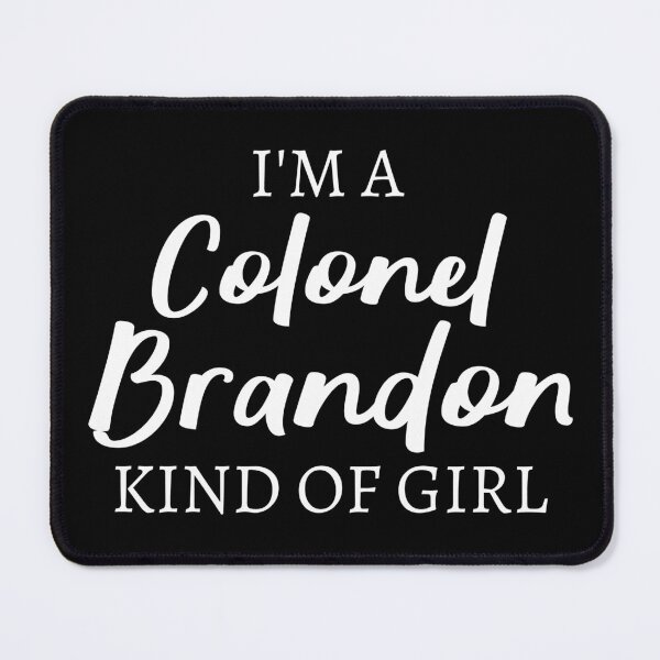 Item preview, I'm A Colonel Brandon Kind Of Girl III designed and sold by Lemon Pepper.