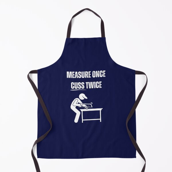 Item preview, Measure Once Cuss Twice, Old Saying, Funny Phrase, Construction Worker designed and sold by DansCookout.