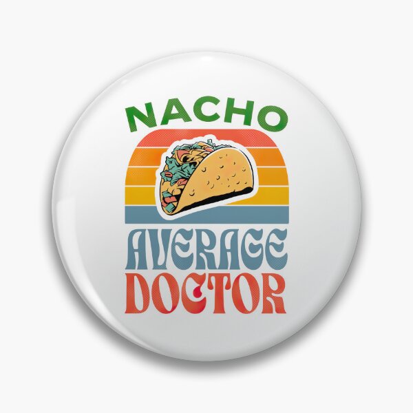 Item preview, Nacho Average Doctor Mexican Fiesta Cinco de Mayo designed and sold by Roni-KH.