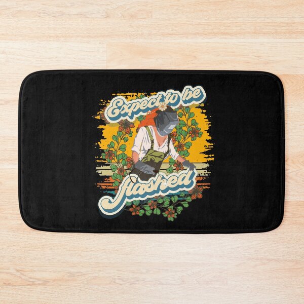 Item preview, Funny groovy quote welder girl sarcastic Expect to be flashed designed and sold by HomeCoquette.