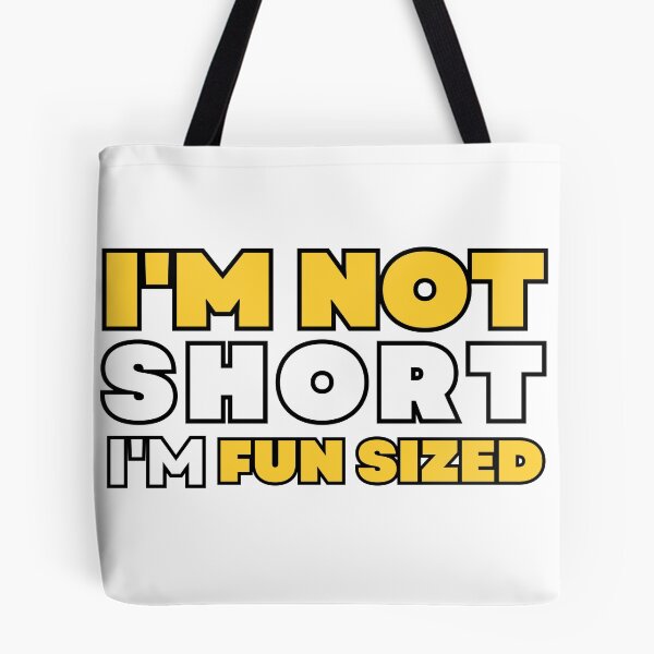 Item preview, I'M NOT SHORT I'M FUN SIZED designed and sold by MUJU-pixel.