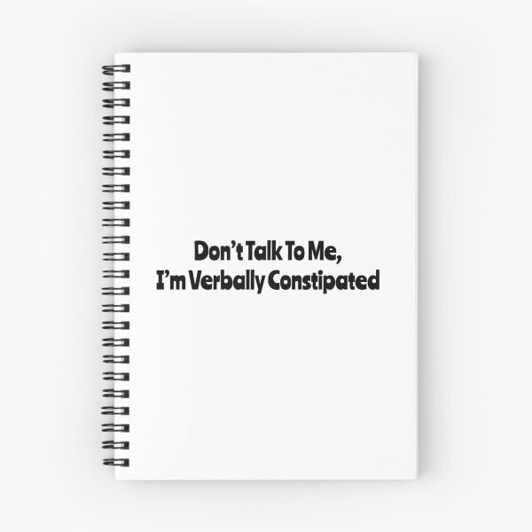 Item preview, Don't Talk To Me, I'm Verbally Constipated designed and sold by SmallOddLion.