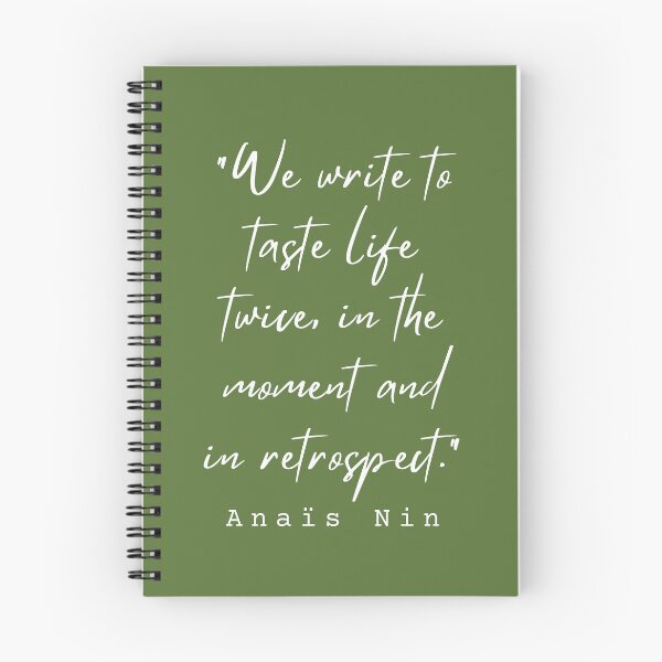 Item preview, Anaïs Nin quote: We write to taste life twice, in the moment and in retrospect. designed and sold by artbleed.