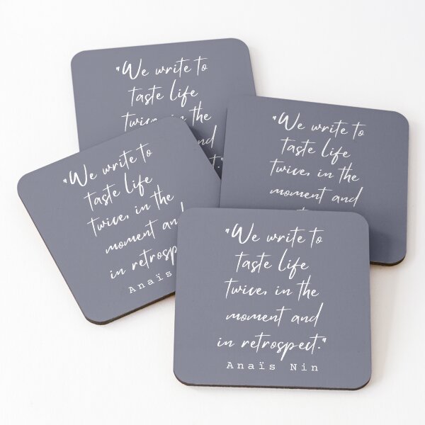 Item preview, Anaïs Nin quote: We write to taste life twice, in the moment and in retrospect. designed and sold by artbleed.
