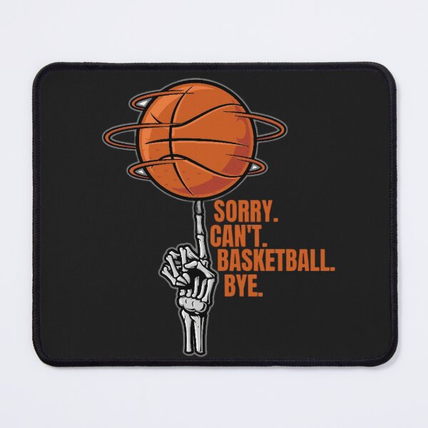 Item preview,  Sorry Can't BASKETBALL Bye - Funny BASKETBALL  designed and sold by futuresimo04.