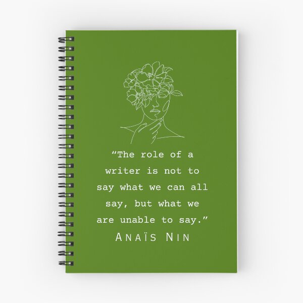 Item preview, Anaïs Nin quote: “The role of a writer is not to say what we can all say..." designed and sold by artbleed.