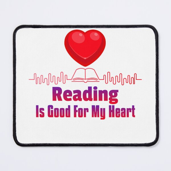 Item preview, Reading is Good for My Heart – Quote for Book Lovers designed and sold by Queen1120.