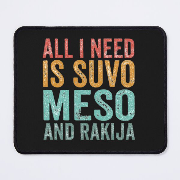 Item preview, All I Need Is Suvo Meso And Rakija essential designed and sold by KiyahBacon.