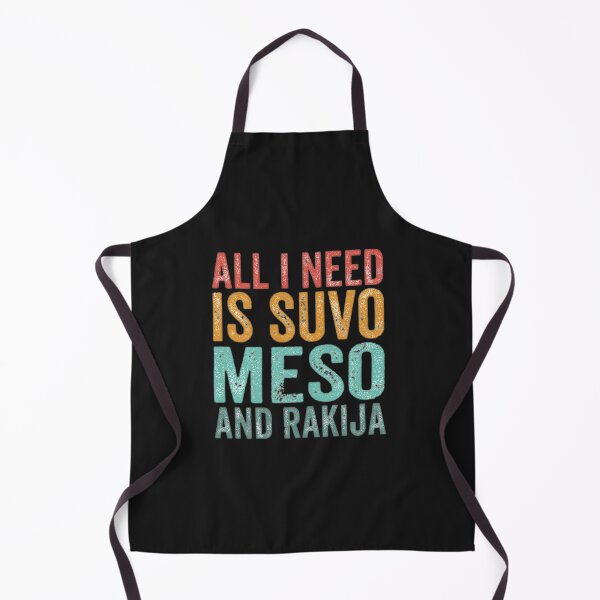 Item preview, All I Need Is Suvo Meso And Rakija essential designed and sold by KiyahBacon.