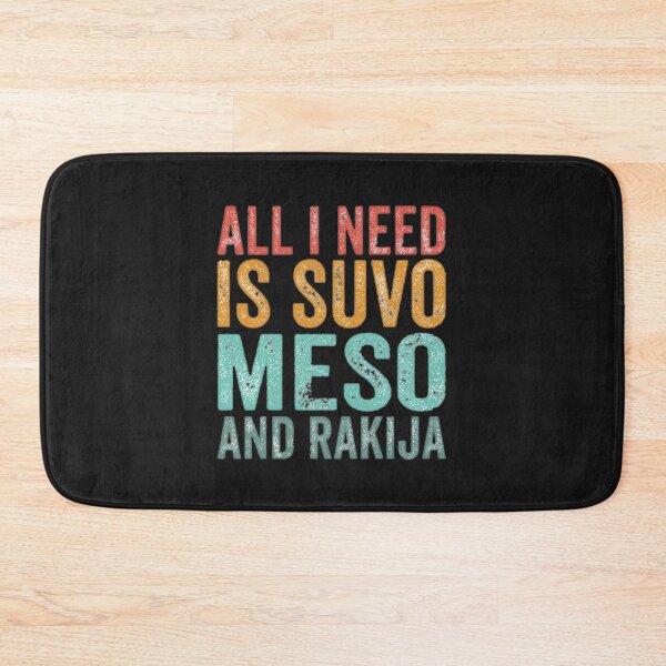 Item preview, All I Need Is Suvo Meso And Rakija essential designed and sold by KiyahBacon.