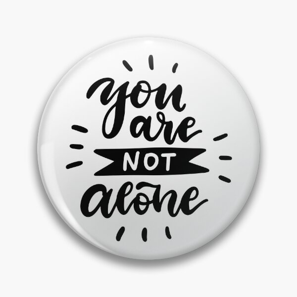Item preview, you are not alone, you are not alone movie, quote you are not alone,  designed and sold by Celebrationist.