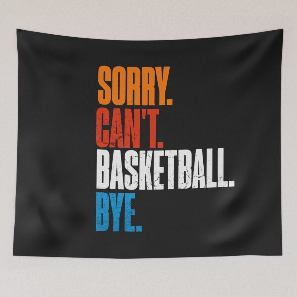 Item preview,  Sorry Can't BASKETBALL Bye - Funny BASKETBALL  designed and sold by futuresimo04.