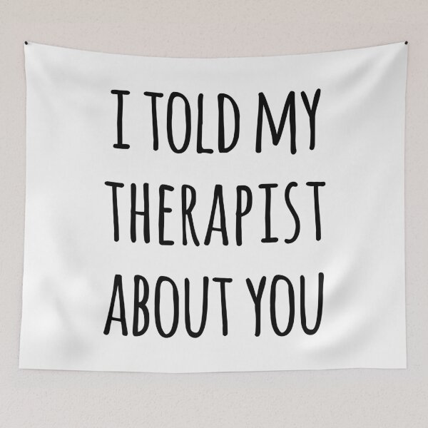 Item preview, Told My Therapist Funny Quote designed and sold by quarantine81.