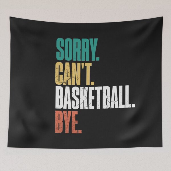 Item preview,   Sorry Can't BASKETBALL Bye - Funny BASKETBALL  designed and sold by futuresimo04.
