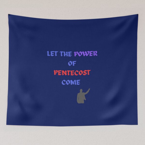 Item preview, LET THE POWER OF PENTECOST COME designed and sold by wildlittlefan.
