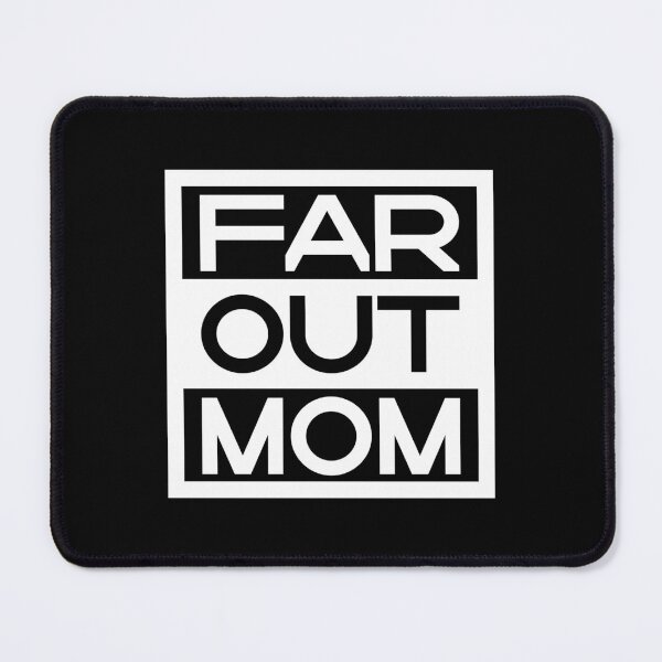 Item preview, Far Out Mom designed and sold by Refuge Thread.