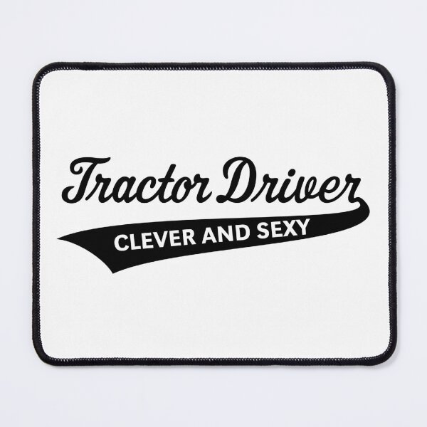 Item preview, Tractor Driver – Clever And Sexy (Farmer / Black) designed and sold by MrFaulbaum.