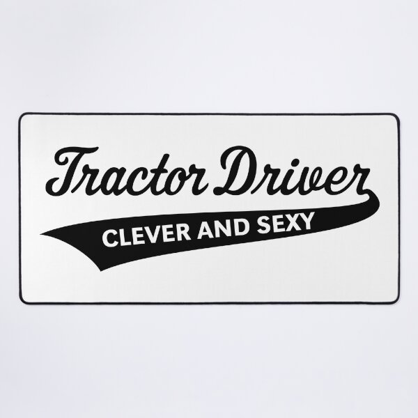 Item preview, Tractor Driver – Clever And Sexy (Farmer / Black) designed and sold by MrFaulbaum.