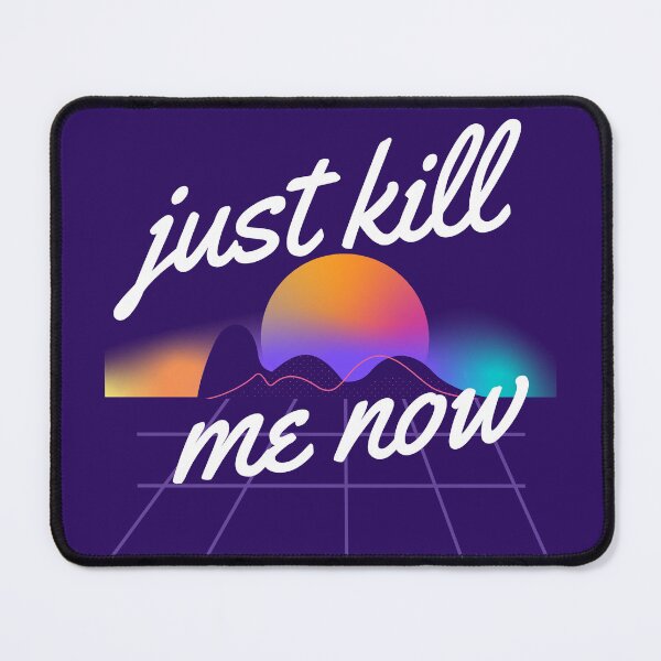 Item preview, Just kill me now designed and sold by Moth Hawke Designs.