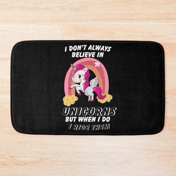Item preview, I Don't Beleive In Unicorns But When I Do, I Ride Them designed and sold by BarvinWayne.