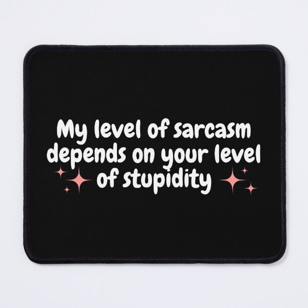 Item preview, ✨ My level of sarcasm depends on your level of stupidity ✨ designed and sold by Christiana-Art.