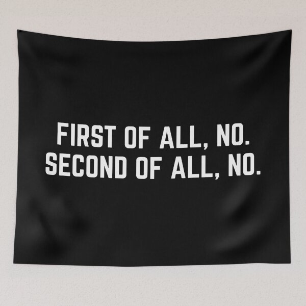 Item preview, First Of All, No Funny Quote designed and sold by quarantine81.