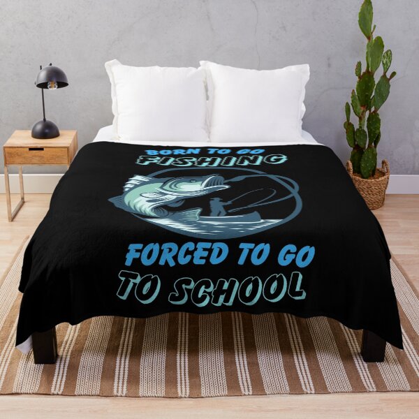 Item preview, Born To Go Fishing Forced To Go To School designed and sold by BarvinWayne.
