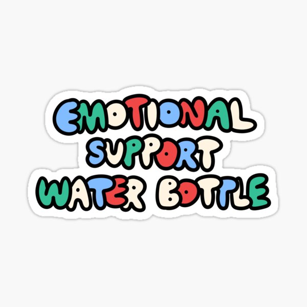 Emotional Support Bottle Trendy Water Bottle