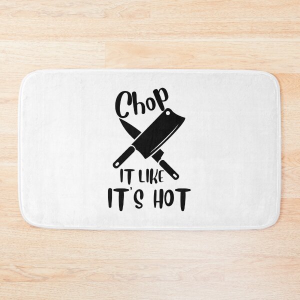 Item preview, Chop It Like It Is Hot! designed and sold by EscapismDesigns.