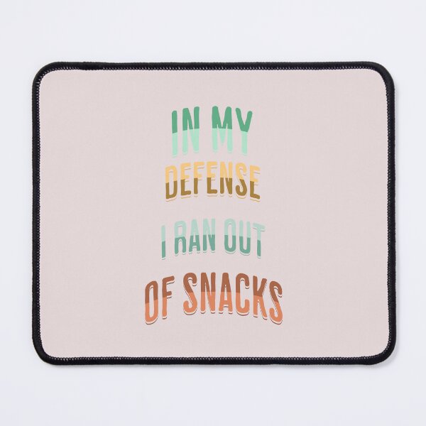 Item preview, In My Defense I Ran Out of Snacks designed and sold by TeeTimeTrendz.
