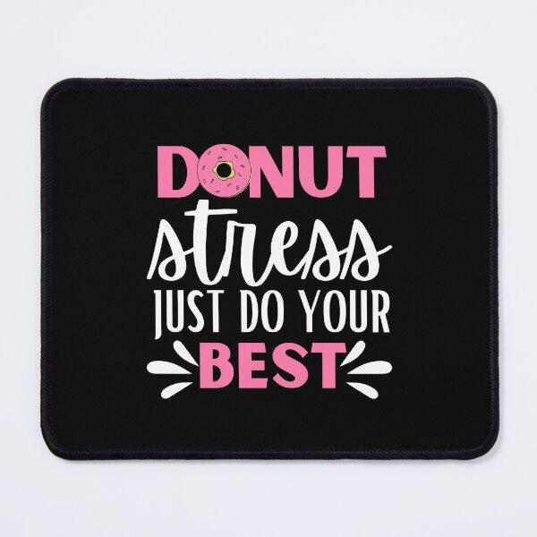 Item preview, Donut Stress Just Do Your Best designed and sold by OnTheTrend.