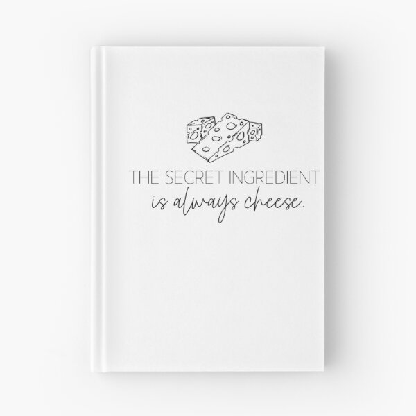 Item preview, The Secret Ingredient Is Always Cheese Humorous Quote designed and sold by foxynatic.