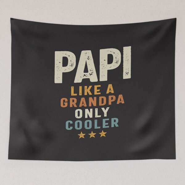 Item preview, Papi Like a Grandpa Only Cooler  designed and sold by cidolopez.